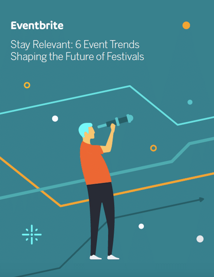 Stay Relevant 6 Event Trends Shaping the Future of Festivals Eventbrite