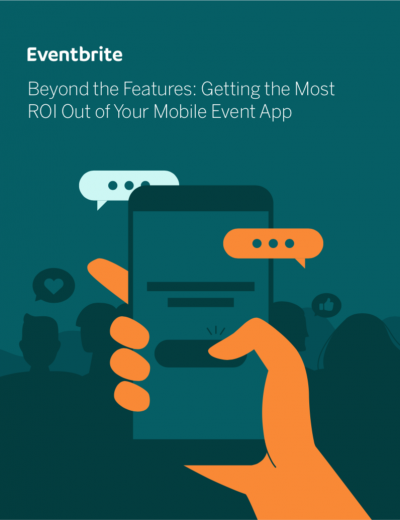Beyond the Features: Getting the Most ROI Out of Your Mobile Event App
