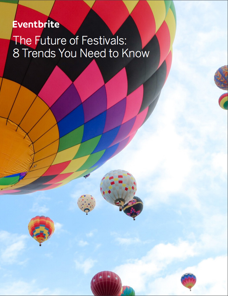 The Future of Festivals 8 Trends You Need to Know Eventbrite US Blog